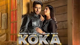 Koka Song  Mankirt Aulakh  Simar Kaur  New Song  Ft Pranjal Dahiya  New Punjabi Song 2023 105 [upl. by Zehc]