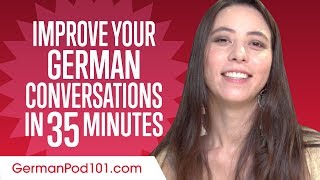 Learn German in 35 Minutes  Improve your German Conversation Skills [upl. by Boorer]