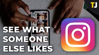 How to See What Someone Else Likes on Instagram [upl. by Gimpel]