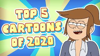 The Top 5 BEST Cartoons of 2020 [upl. by Katharine]