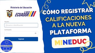 Cómo Ingresar las Calificaciones a la Nueva Plataforma del MINEDUC [upl. by Anestassia228]