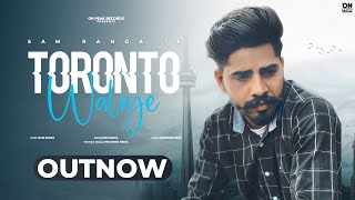 Toronto Waliye Official Song  Sam Ranga  Mani Ranga  Punjabi Songs 2023 [upl. by Rosemary403]