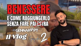 BENESSERE E COME RAGGIUNGERLO  IL VLOG EP2  Gennaro Di Rienzo [upl. by Iana86]