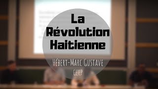 Hébert Marc Gustave CEJEP  Ce que la Révolution haïtienne fait à la Révolution française [upl. by Sokem695]