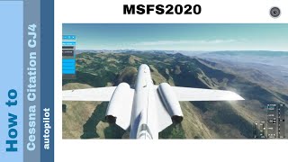 Flight Simulator 2020  How to  Cessna Citation CJ4  autopilot [upl. by Haldi]