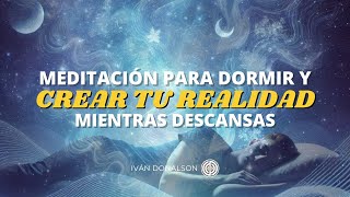 MEDITACIÓN PARA DORMIR PROFUNDO Y MANIFESTAR TU REALIDAD DESEADA [upl. by Yenffad]