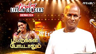 Pootukkal Pottalum Song  Maestro Ilaiyaraaja  Truly Live in Concert  Chennai  Mercuri Foundation [upl. by Raymonds]