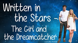 Written in the Stars With Lyrics  The Girl and the Dreamcatcher [upl. by Brindle847]