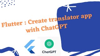 Building a Translator App with ChatGPT using Flutter A StepbyStep Tutorial [upl. by Harac594]