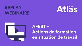 Webinaire  AFEST  Action de Formation en situation de travail [upl. by Cheryl]