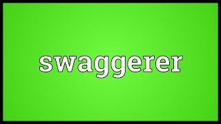 Swaggerer Meaning [upl. by Karb]