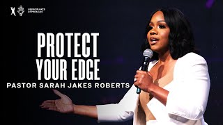 Protect Your Edge  Pastor Sarah Jakes Roberts [upl. by Acinaj]