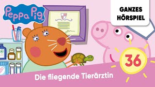 Peppa Pig Folge 36 Die fliegende Tierärztin  Ganzes Hörspiel des Monats März 2023 Peppa Wutz [upl. by Ingvar]