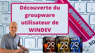 170TUTO WINDEV Le groupware utilisateur de WINDEV [upl. by Hairehcaz583]