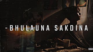 SOHIM  BHULAUNA SAKDINA  OFFICIAL LYRICS VIDEO  PRODBY MiguelBBeats [upl. by Airat]