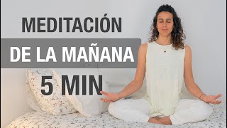 Meditación Guiada de la mañana 5 minutos Empieza el día con ENERGÍA POSITIVA amp PAZ INTERIOR [upl. by Obmar]