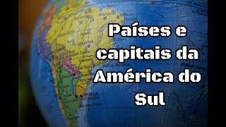 AMÉRICA DO SUL PAÍSES E CAPITAIS  EF08GE19  ENSINO FUNDAMENTAL [upl. by Supmart]