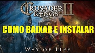 TUTORIALCOMO BAIXAR E INSTALAR CRUSADER KINGS 2LINK ATUALIZADO 2024 [upl. by Gelya]