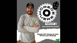 Episodio 224 Técnicas de Venta Efectivas para WhatsApp [upl. by Stander]