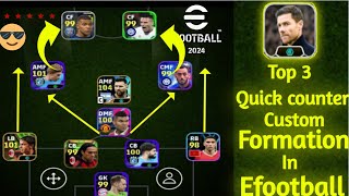 TOP 3 BEST CUSTOM QUICK COUNTER FORMATION IN EFOOTBALL 2024efootball [upl. by Sandstrom466]