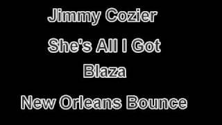 Jimmy Cozier  Shes All I Got New Orleans Bounce [upl. by Sturrock361]