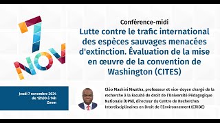 Conférence  Lutte contre le trafic international des espèces sauvages menacées d’extinction [upl. by Bolanger99]