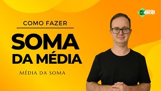 Soma da Média e Média da Soma no Excel [upl. by Burrow]