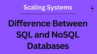 Difference Between SQL and NoSQL Databases  Scaling Systems [upl. by Daza]