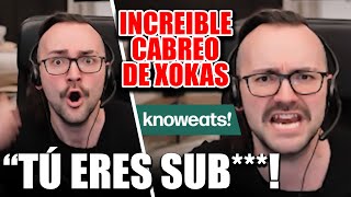 XOKAS CABREADISIMO POR COMENTARIO SOBRE KNOWEATS [upl. by Curley]