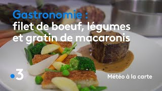 Gastronomie  filet de bœuf légumes et gratin de macaronis  Météo à la carte [upl. by Edra924]