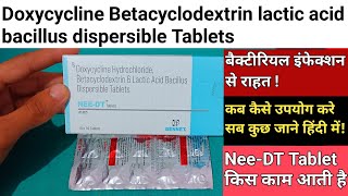 Doxycycline Betacyclodextrin Lactic acid bacillus dispersible Tablets  NeeDT Tablets Uses Dosage [upl. by Ativel]