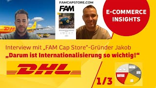 ECommerce Insights  International verkaufen So wichtig ist es 1  Interview mit FAM Cap Store [upl. by Nama]