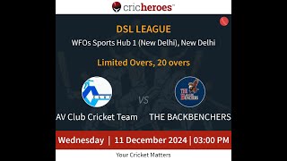 League Match  AVClubCricketTeamvsTHEBACKBENCHERS  11 Dec  300 PM  DSLLEAGUE [upl. by Tierney470]