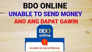 BDO Online Unable to Send MoneyAno Ang Dapat Gawin [upl. by Alimac]