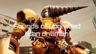 Sounds of upgraded titan drillman [upl. by Stiles]