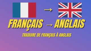 Traduire de Français à Anglais  Translate French to English [upl. by Pressey]