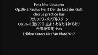 Felix Mendelssohn Op362 Paulus Herr Der du bist der Gott chorus practice bas [upl. by Olva529]