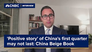 Positive story of Chinas first quarter may not last China Beige Book International [upl. by Sirmons742]