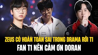 Zeus Có Hoàn Toàn Sai Trong Drama Rời T1 Fan T1 Nên Cảm Ơn Doran [upl. by Ainosal]