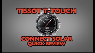 Tissot TTouch Solar Connect Short review unboxing and physical walkthrough [upl. by Aliber]