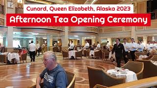 Cunard Queen Elizabeth Alaska Afternoon Tea Opening Ceremony [upl. by Enaerb46]