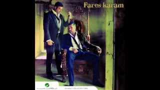 Fares Karam  Lamshilik 7afeh  فارس كرم  لمشيلك حافي [upl. by Kirchner]