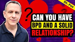 How to Have Healthy Relationships with BPD and Other Personality Disorders [upl. by Zink]