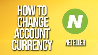 How To Change Account Currency Neteller Tutorial [upl. by Dolorita]