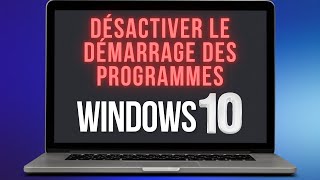 Comment désactiver le démarrage automatique des programmes sous Windows 10 [upl. by Maxa]