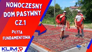 NOWOCZESNY DOM PASYWNY CZ1  płyta fundamentowa [upl. by Siron]