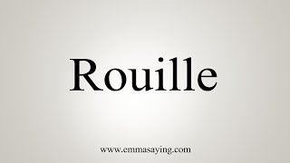 How To Say Rouille [upl. by Vasti]