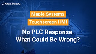 No PLC Response What Could Be Wrong  Maple Systems Touchscreen HMI [upl. by Claus547]