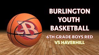 Burlington Youth Basketball 2019 6th Grade Boys Red VS Haverhill [upl. by Aseneg444]