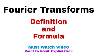 1 Fourier Transforms  Definition and Formula  Must Watch [upl. by Chelsie]